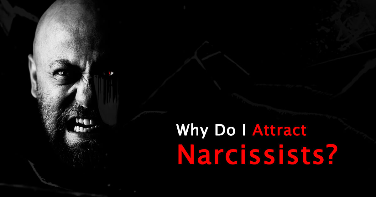You are currently viewing Why Do I Attract Narcissists And How Can I Stop It?