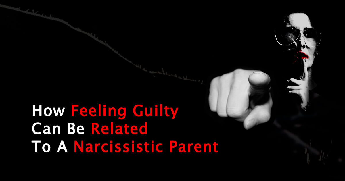 You are currently viewing How Feeling Guilty Can Be Related To A Narcissistic Parent