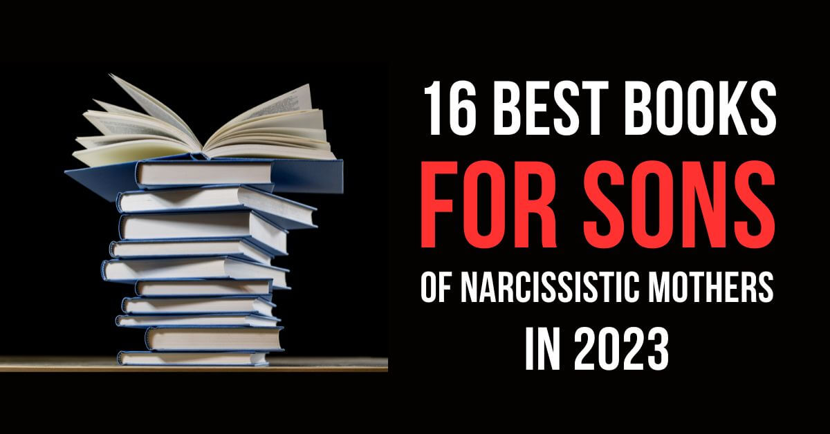 You are currently viewing 16 Best Books for Sons of Narcissistic Mothers in 2023